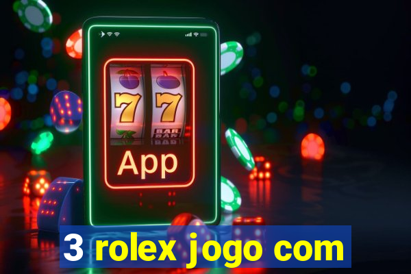 3 rolex jogo com